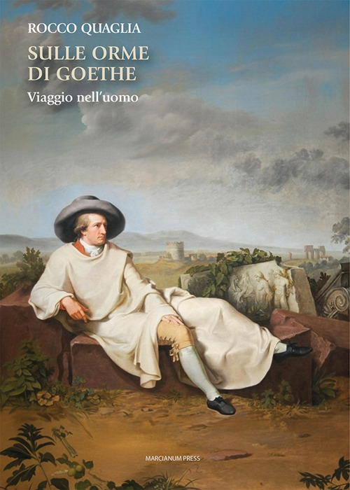 Sulle orme di Goethe. Viaggio nell'uomo