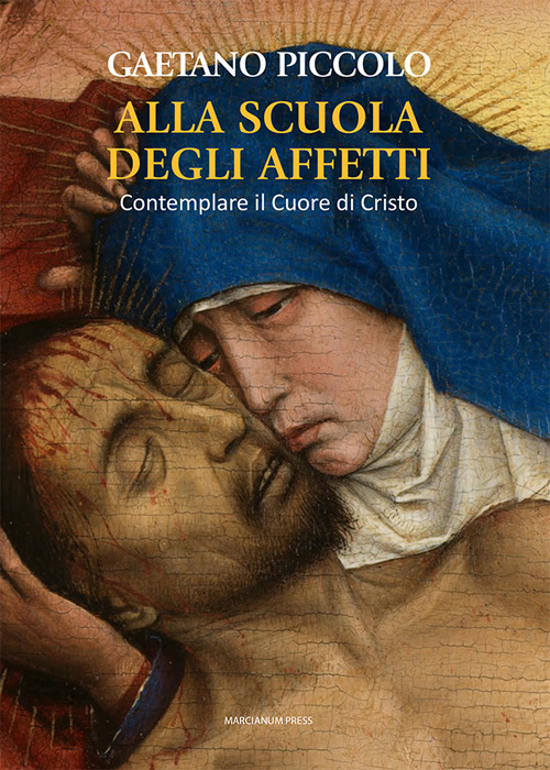 Alla scuola degli affetti. Contemplare il Cuore di Cristo