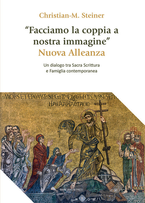«Facciamo la coppia a nostra immagine». Nuova Alleanza. Un dialogo tra Sacra Scrittura e famiglia contemporanea