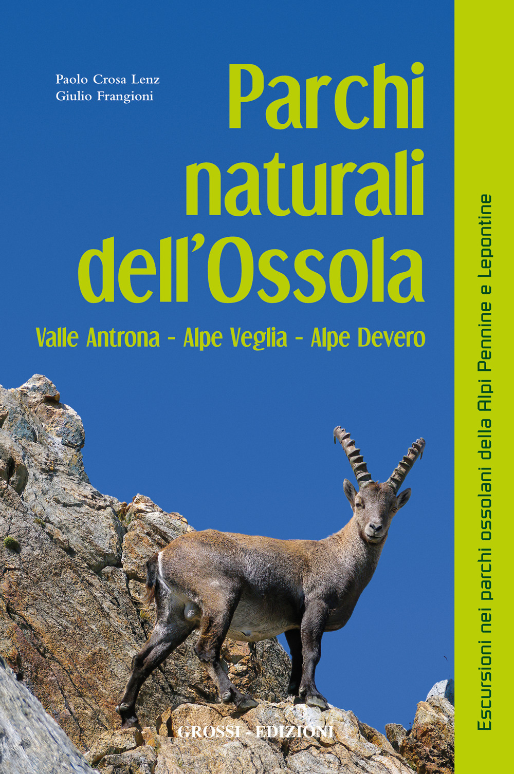 Parchi naturali dell'Ossola. Valle Antrona Alpe Veglia Alpe Devero