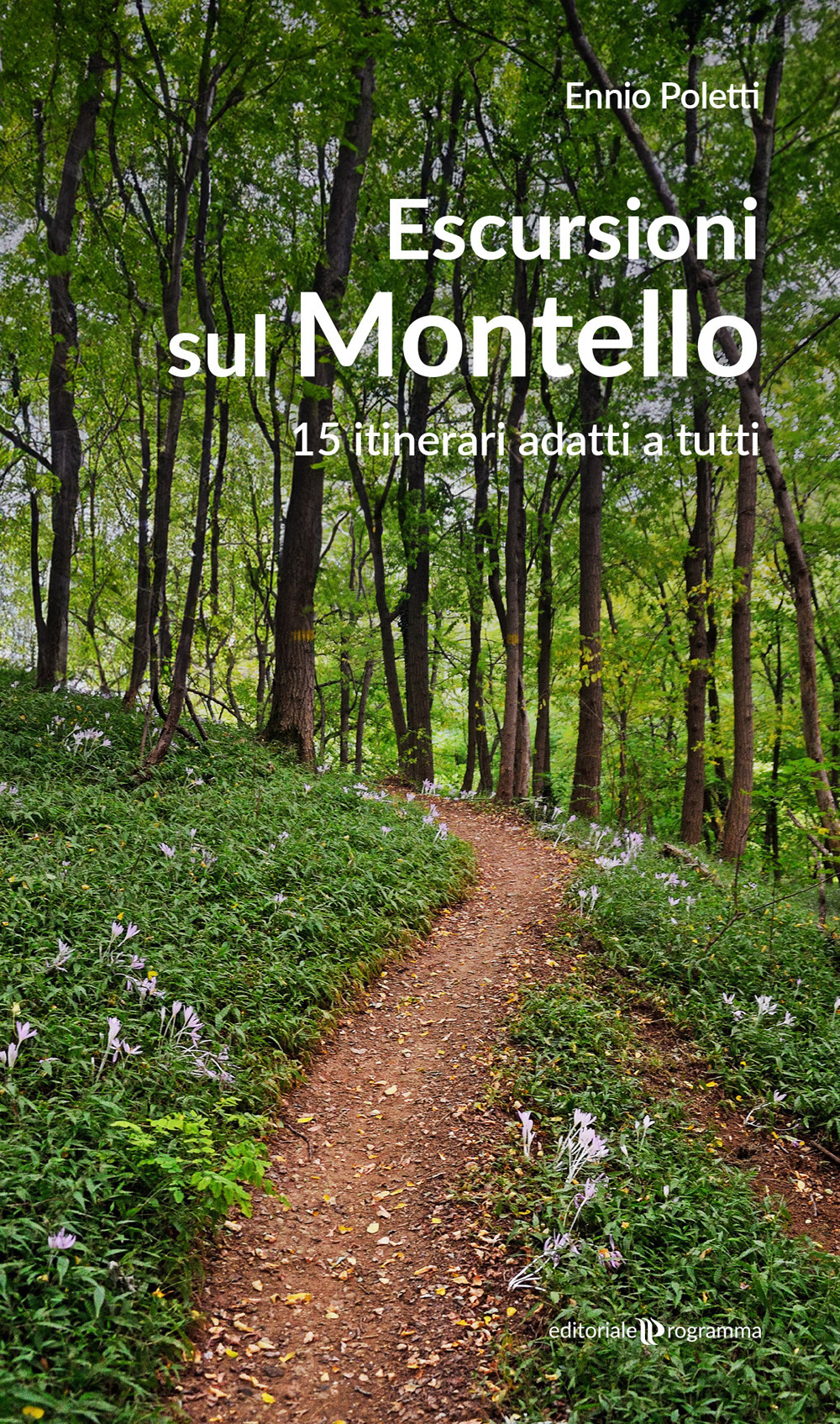 Escursioni sul Montello. 15 itinerari adatti a tutti