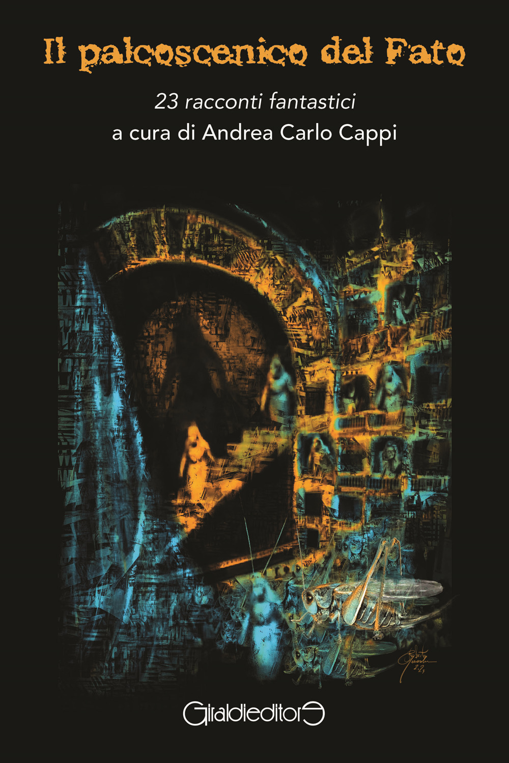 Il palcoscenico del Fato. 23 racconti fantastici