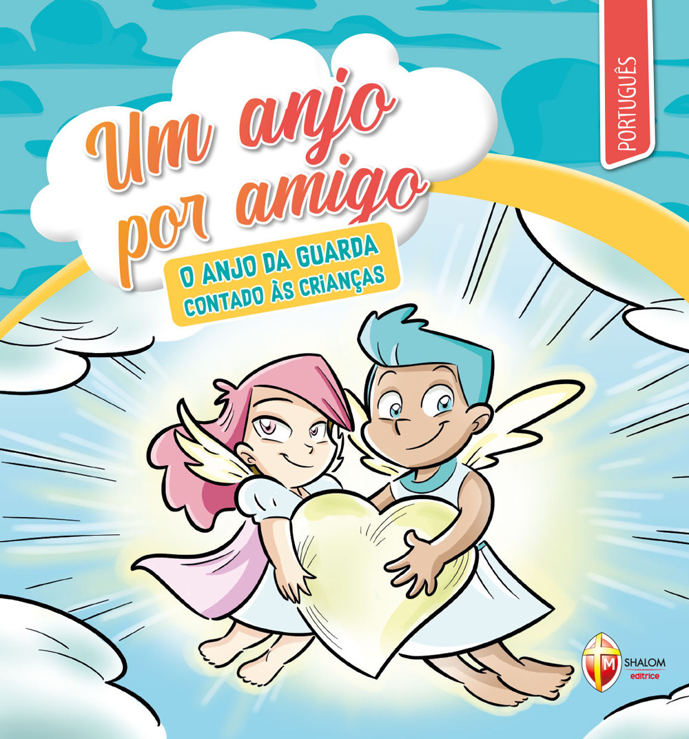 Um anjo por amigo. O anjo da guarda contado às crianças