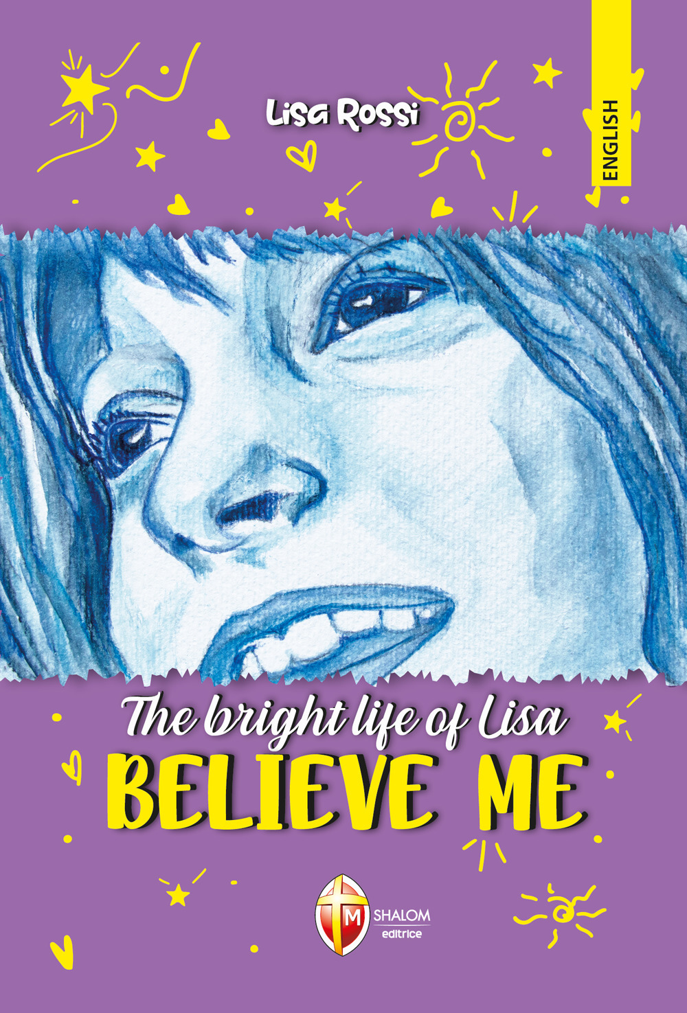 The bright life of Lisa. Believe me