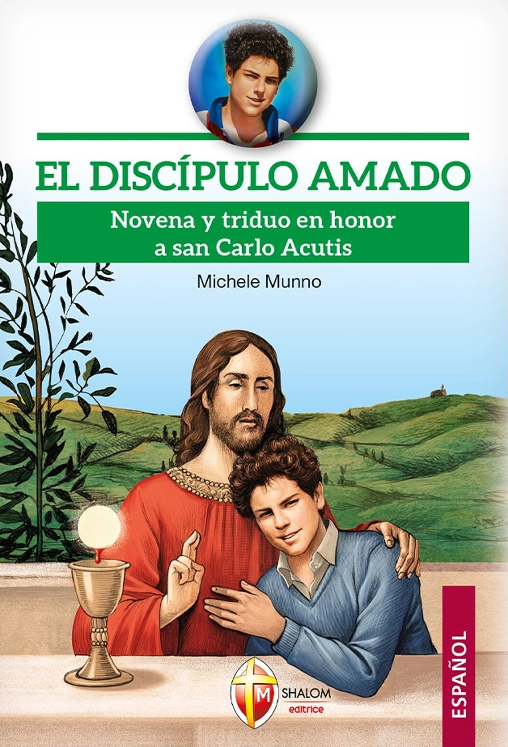 El discípulo amado. Novena y triduo en honor a san Carlo Acutis
