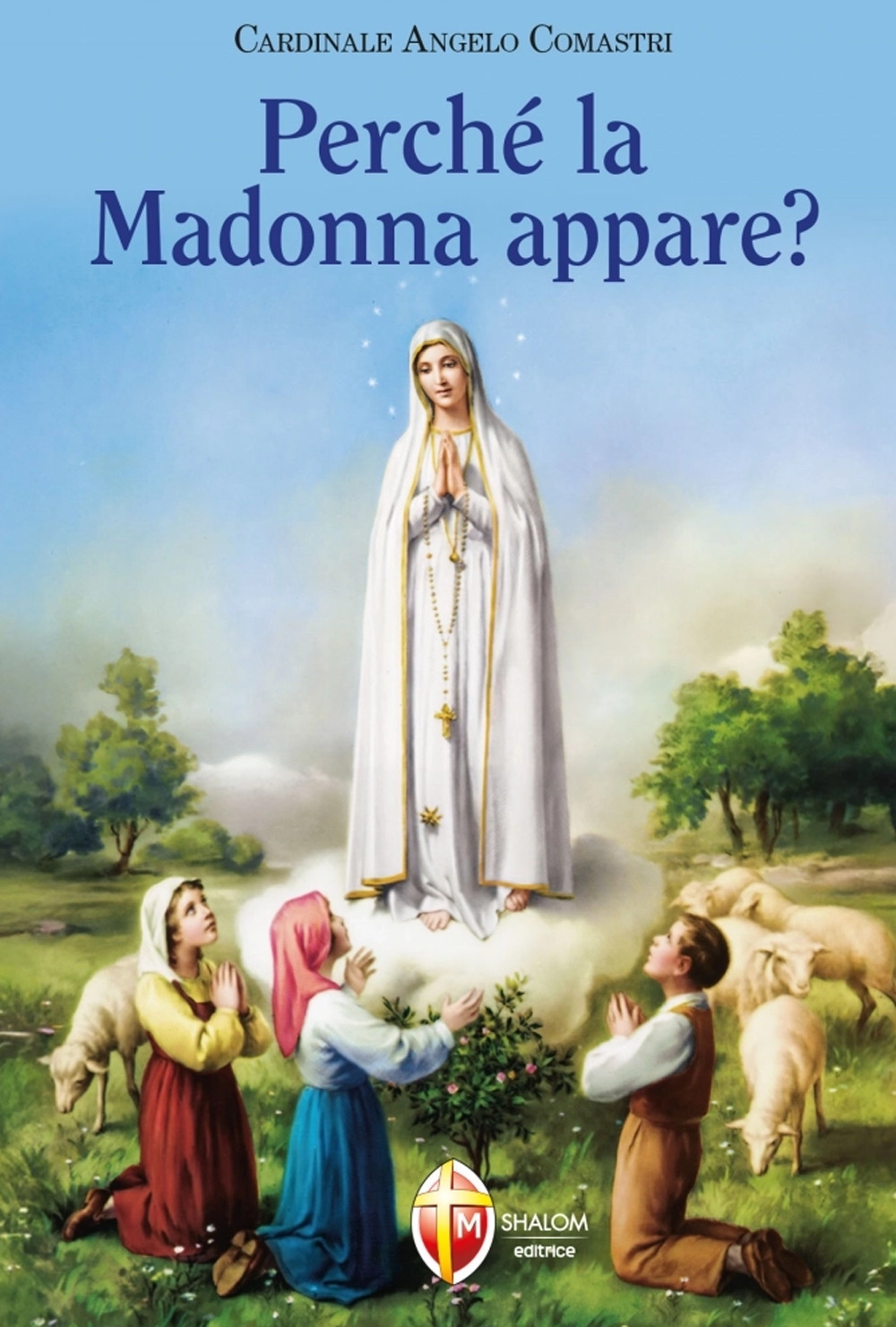 Perché la Madonna appare?
