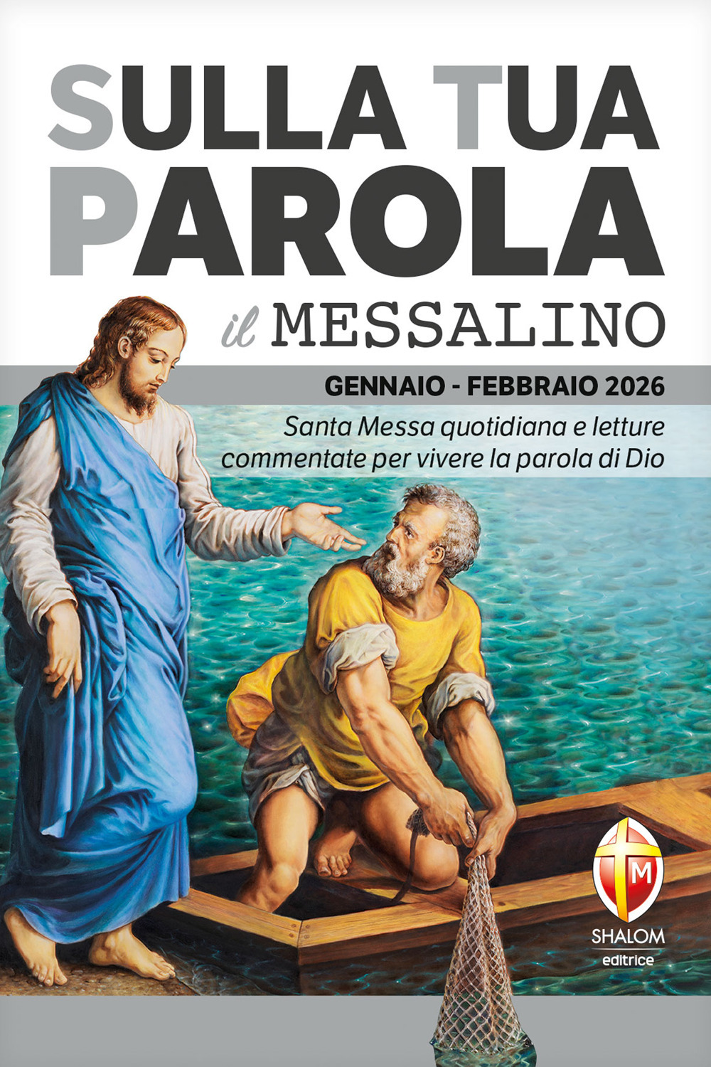 Sulla tua Parola. Messalino gennaio-febbraio 2026. Santa Messa quotidiana e letture commentate per vivere la parola di Dio