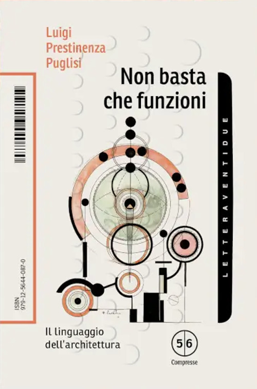Non basta che funzioni. Il linguaggio dell'architettura