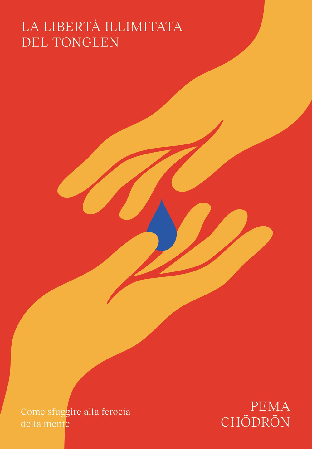 La libertà illimitata del tonglen. Come sfuggire alla ferocia della mente