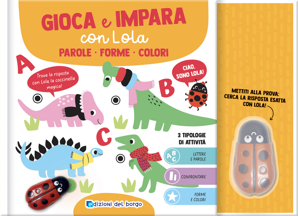 Parole. Forme. Colori. Gioca e impara con Lola. Ediz. a colori. Con penna interattiva