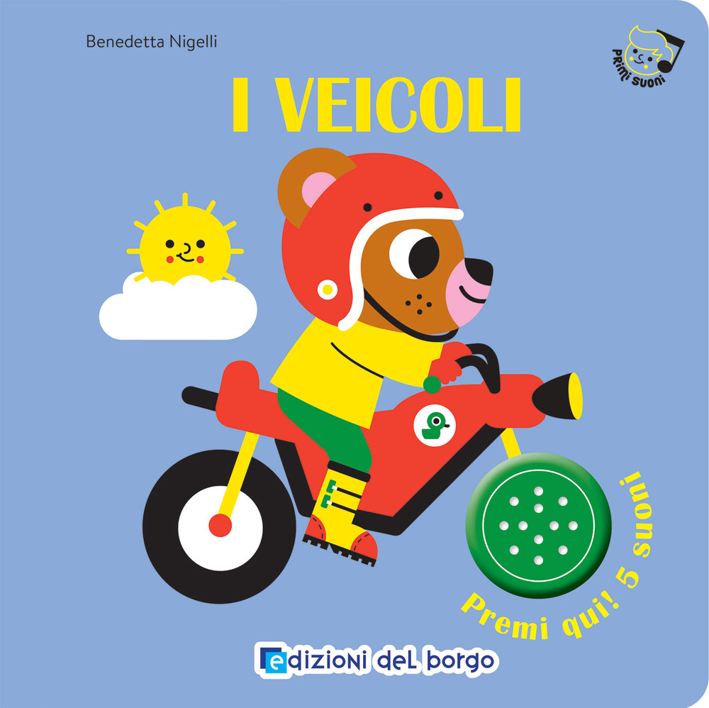 I veicoli. Primi suoni. Ediz. a colori