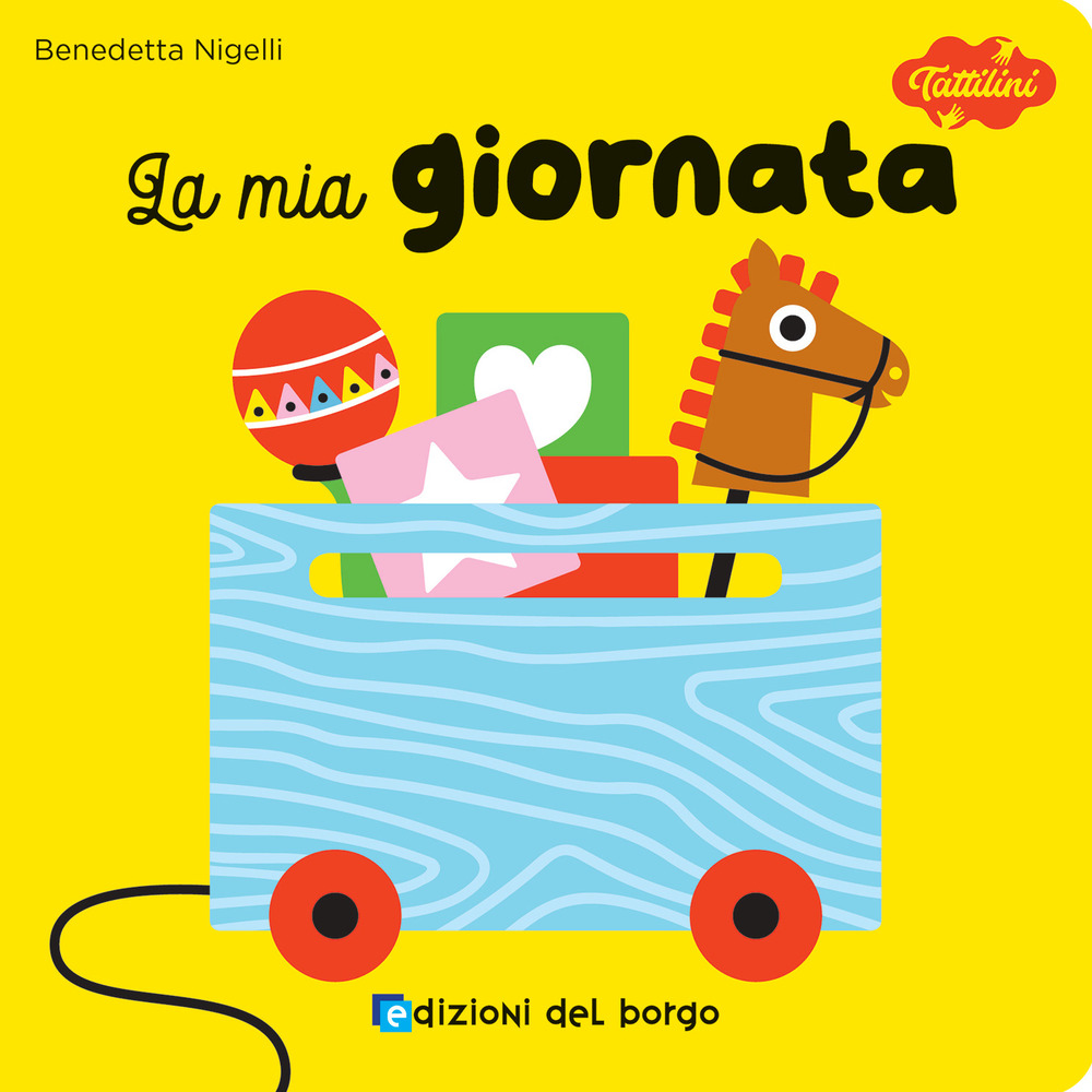 La mia giornata. I tattilini. Ediz. a colori
