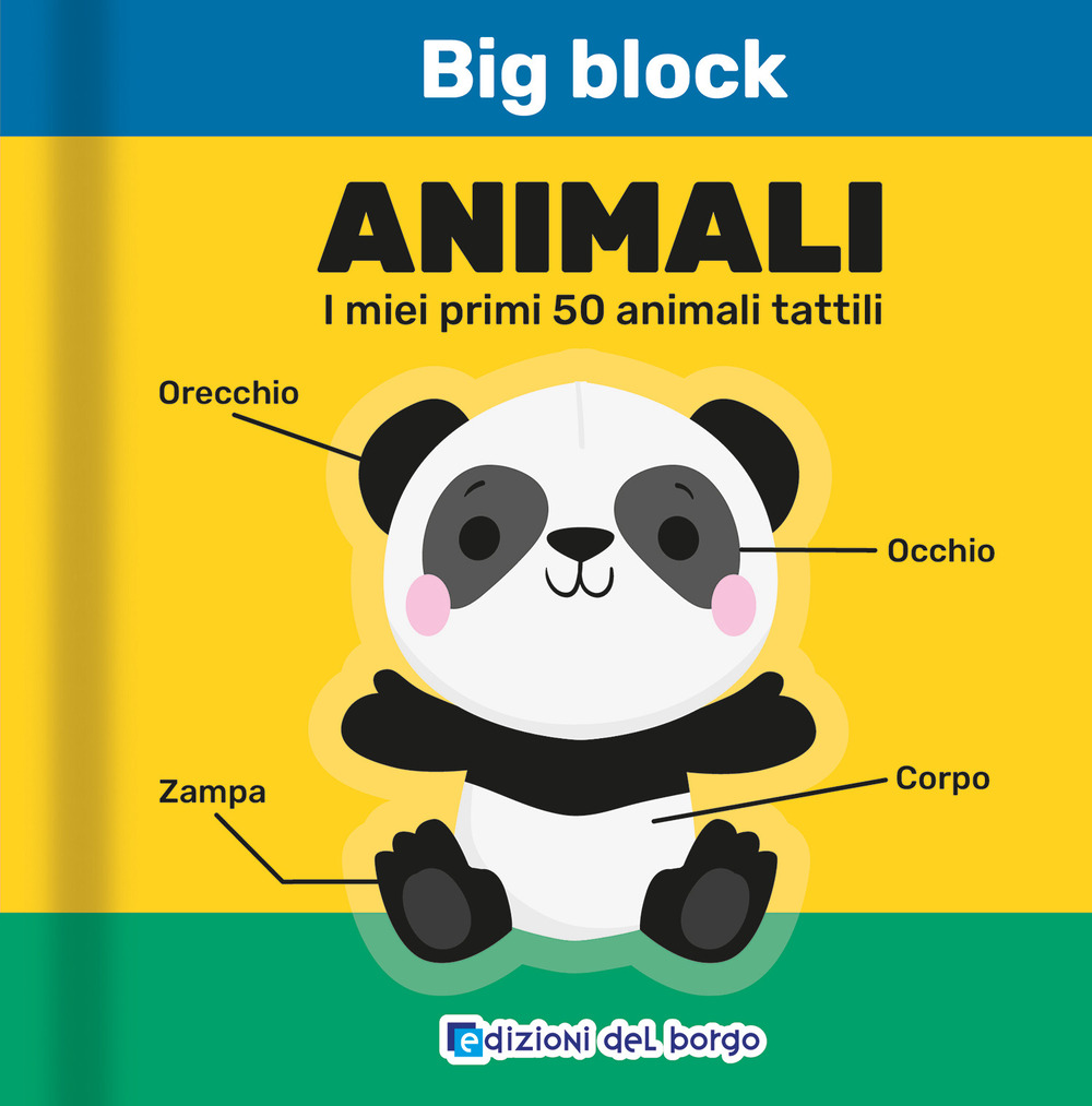 Animali. I miei primi 50 animali tattili. Big block. Ediz. a colori