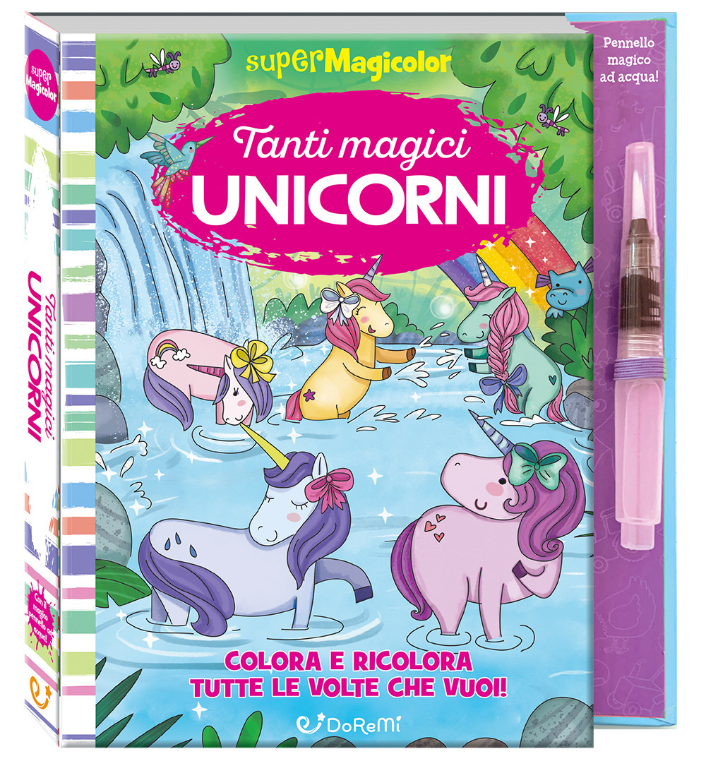 Tanti magici unicorni. Ediz. a colori. Ediz. a spirale. Con pennello magico ad acqua