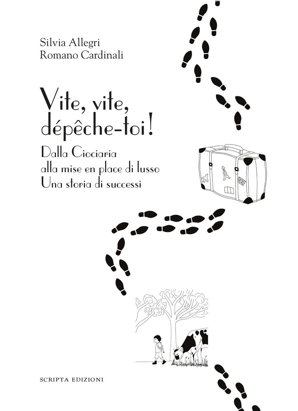 Vite, vite, dépeche-toi! Dalla Ciociaria alla mise en place di lusso. Una storia di successi
