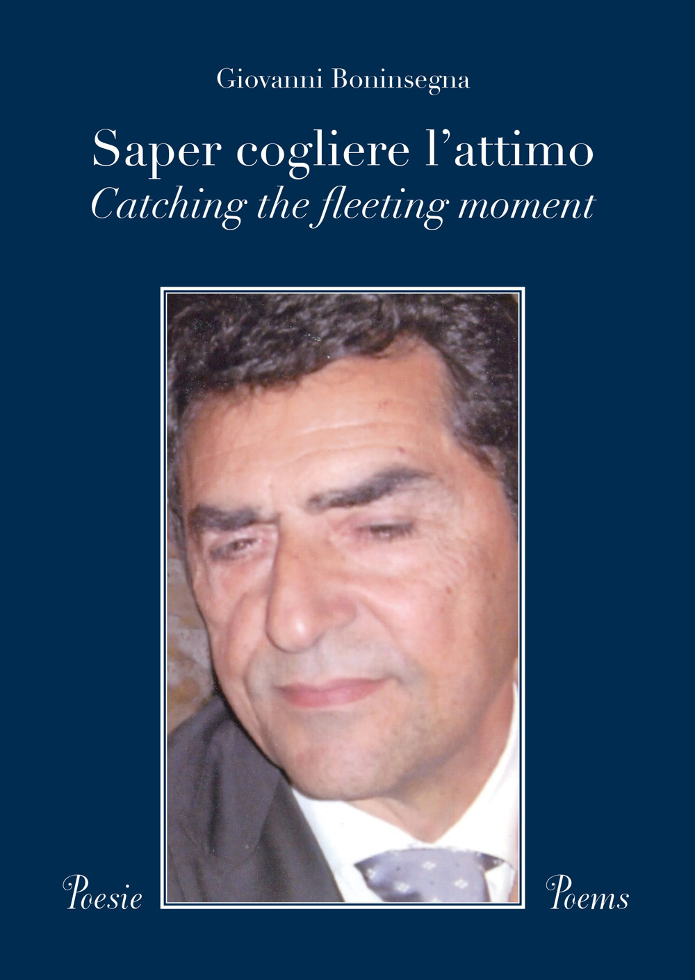 Saper cogliere l'attimo-Catching the fleeting moment. Ediz. bilingue