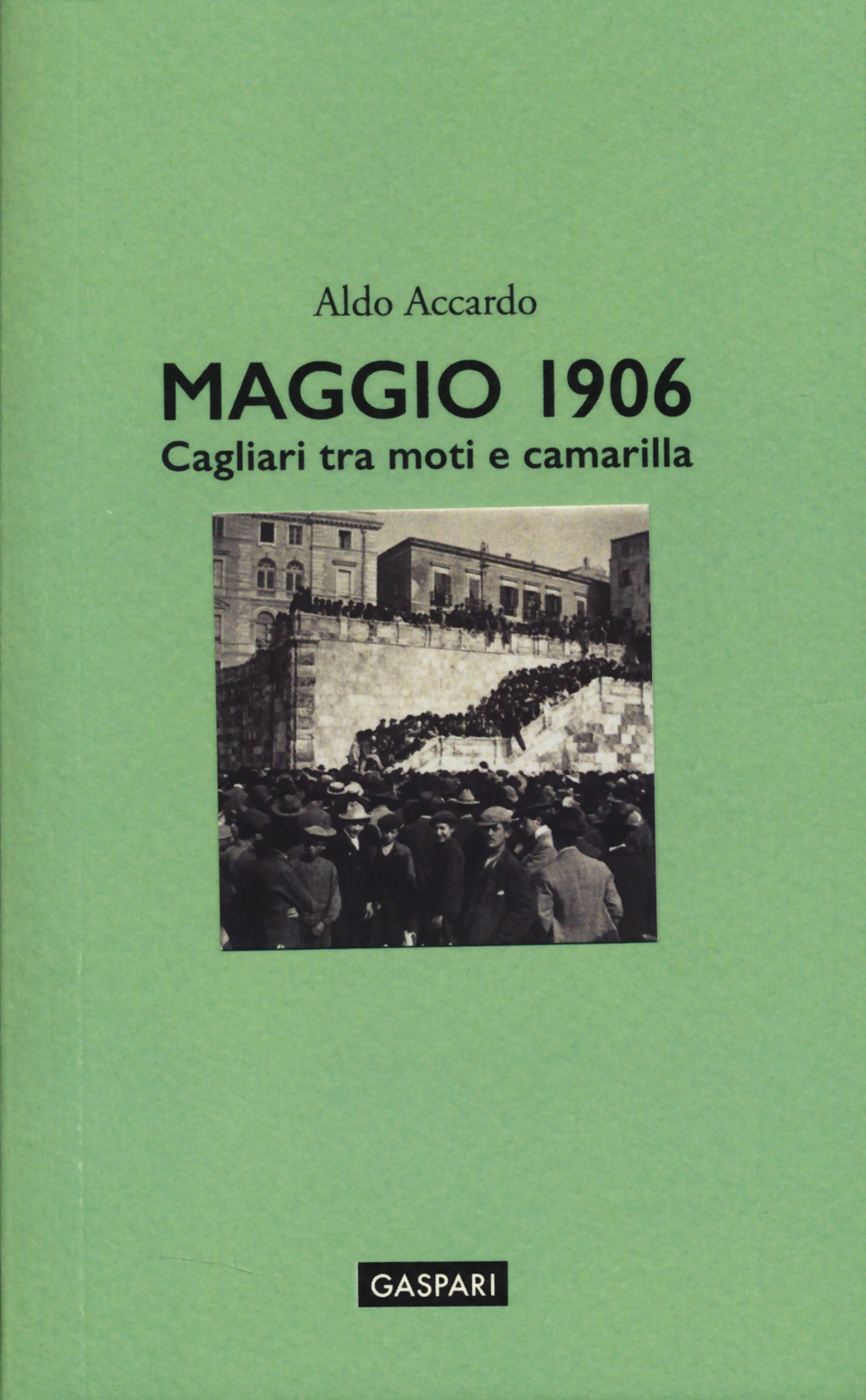 Maggio 1906. Cagliari tra moti e camarilla
