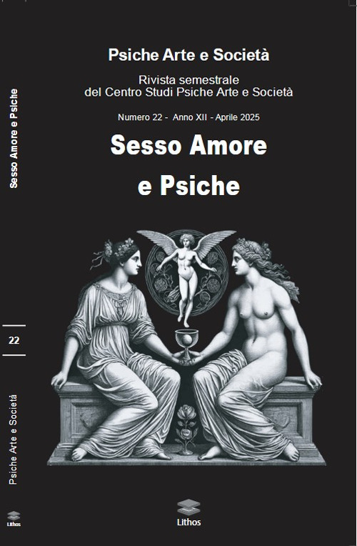 Psiche arte e società. Rivista del Centro Studi Psiche Arte e Società (2025). Vol. 22: Sesso amore e psiche