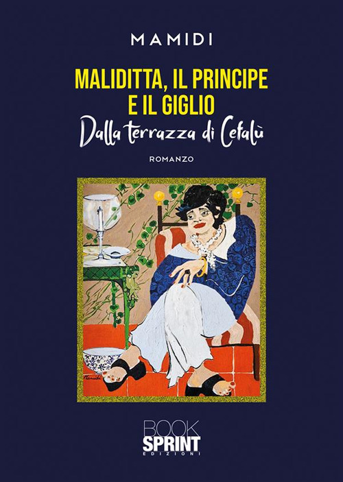 Maliditta, il principe e il giglio. Dalla terrazza di Cefalù