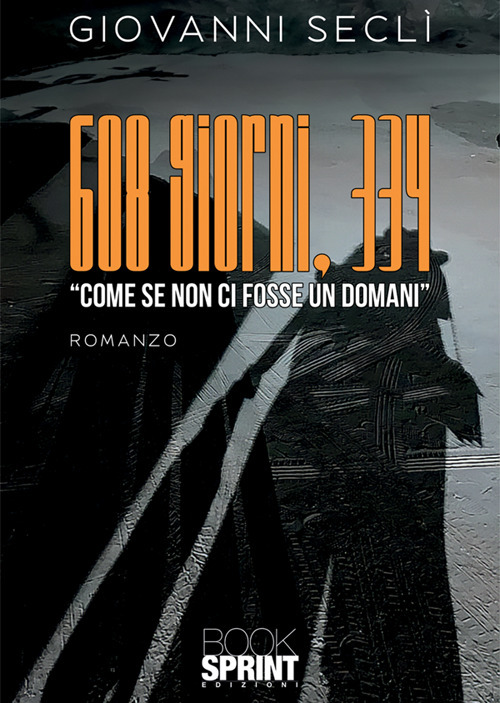 608 giorni, 334. «Come se non ci fosse un domani»