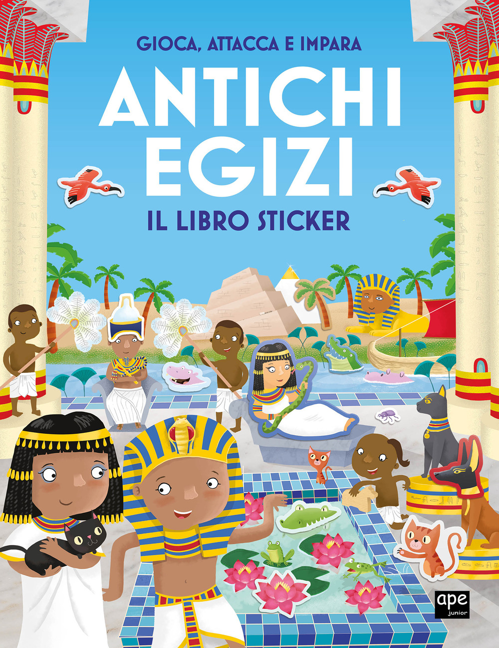 Antichi egizi. Gioca, attacca e impara. Il libro sticker. Ediz. illustrata