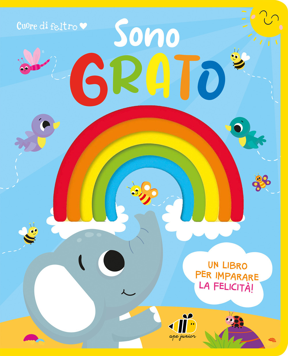 Cuore di feltro. Sono grato. Un libro per imparare la felicità. Ediz. a colori