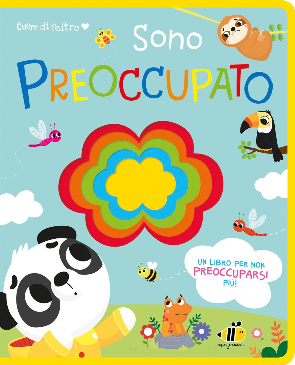 Cuore di feltro. Sono preoccupato. Un libro per non preoccuparsi più. Ediz. a colori