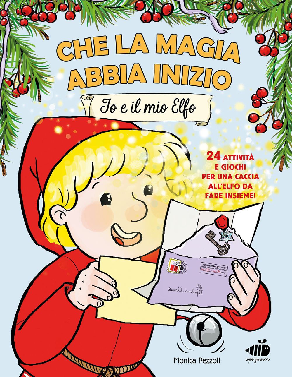Che la magia abbia inizio. Io e il mio elfo. 24 attività e giochi per una caccia all'elfo da fare insieme! Ediz. a colori