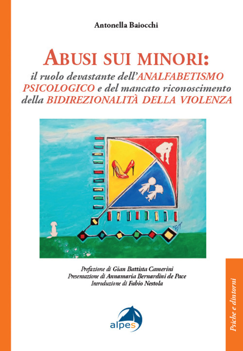 Abusi sui minori. Il ruolo devastante dell'analfabetismo psicologico e del mancato riconoscimento della bidirezionalità della violenza