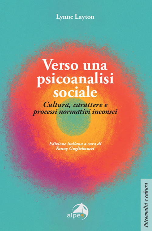Verso una psicoanalisi sociale. Cultura, carattere e processi normativi inconsci
