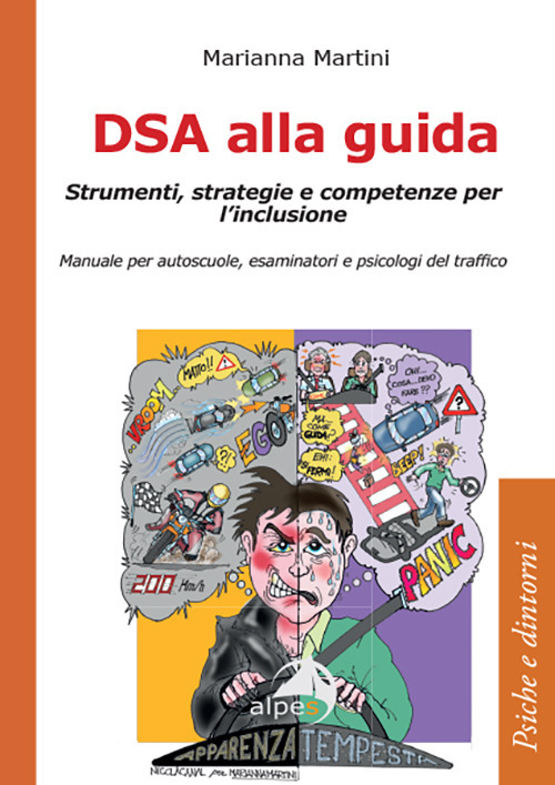 DSA alla guida. Strumenti, strategie e competenze per l'inclusione. Manuale per autoscuole, esaminatori e psicologi del traffico