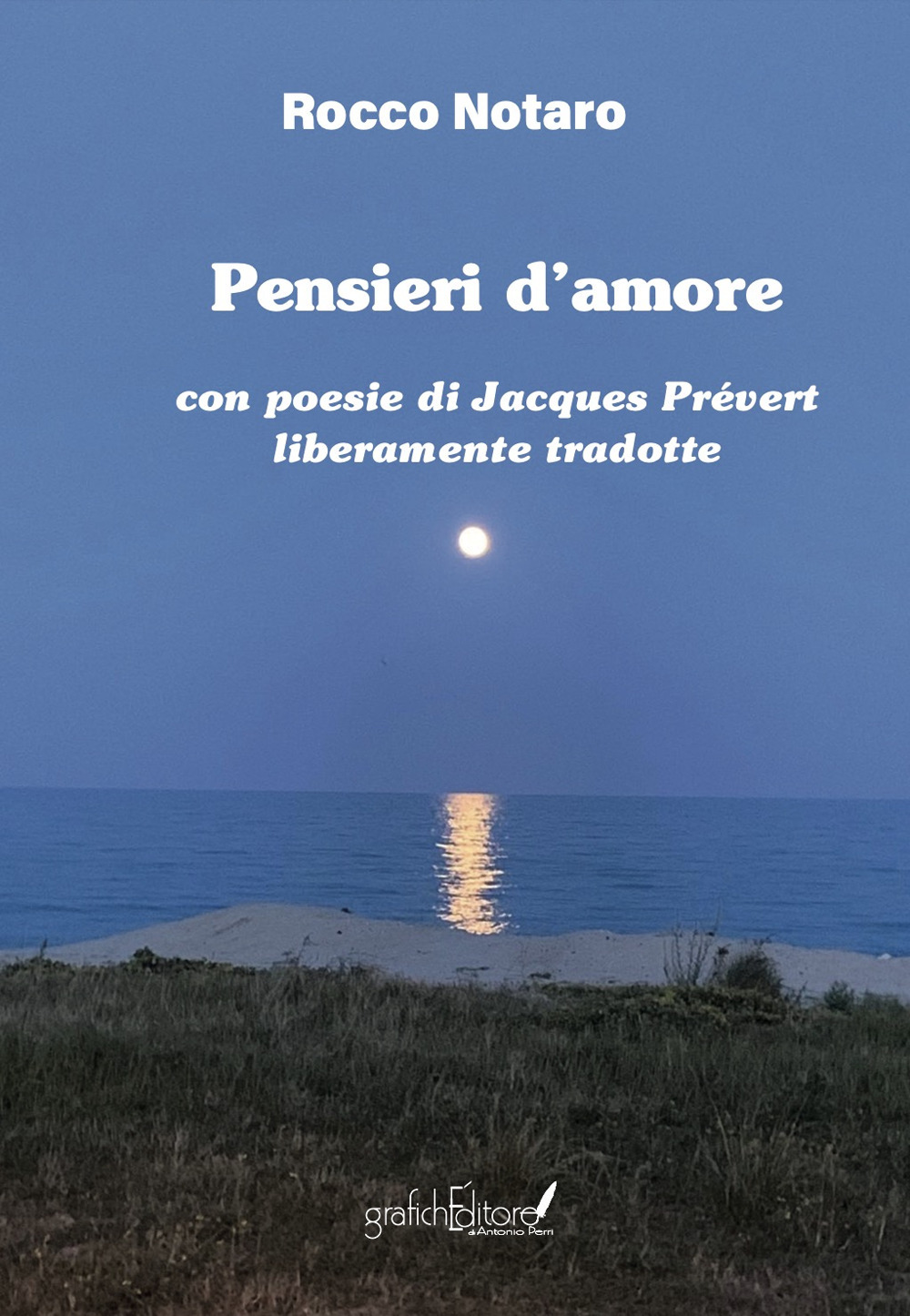 Pensieri d'amore. Con poesie di Jacques Prévert liberamente tradotte. Nuova ediz.
