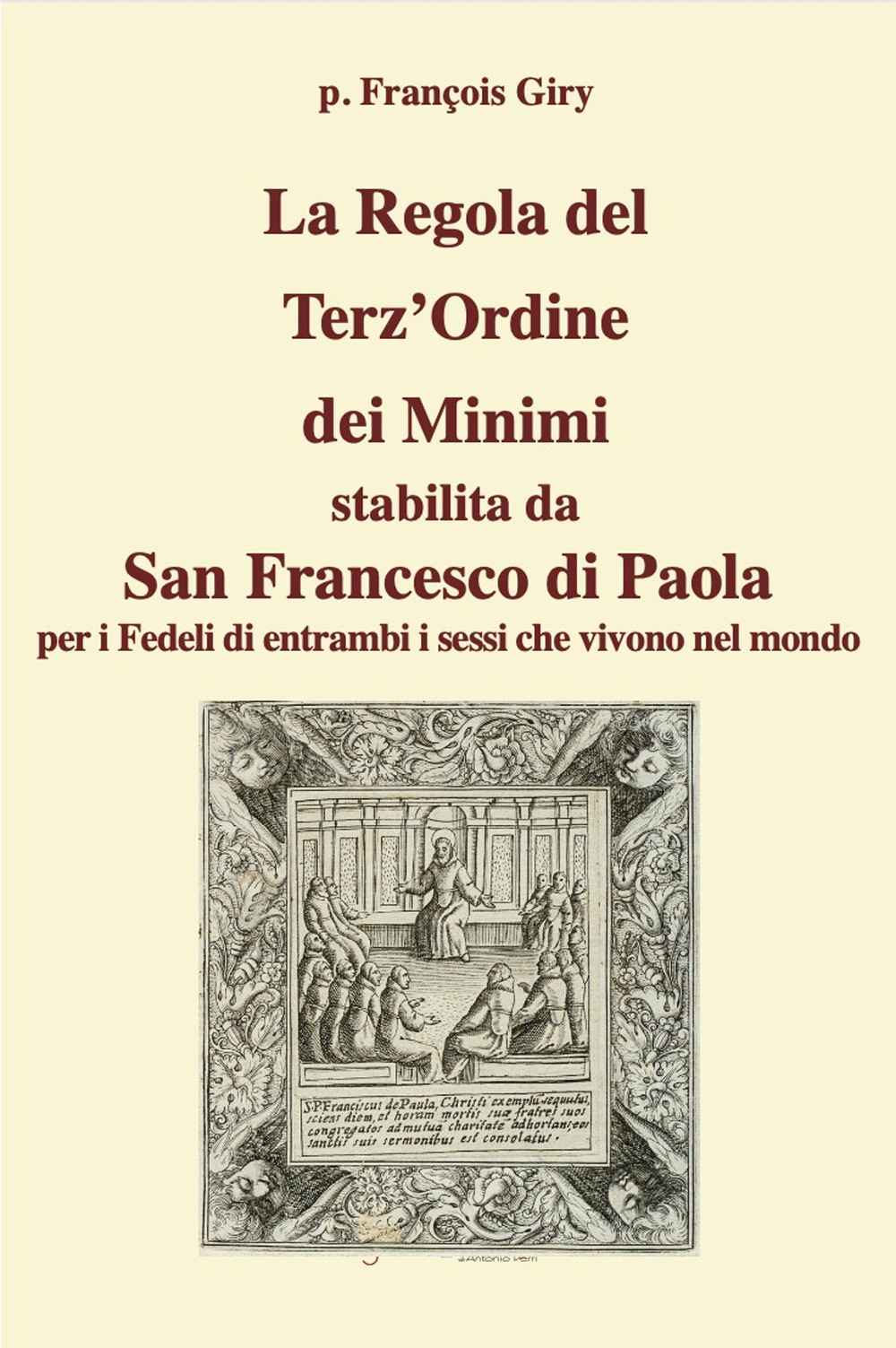 La Regola del Terz'Ordine dei Minimi stabilita da San Francesco di Paola per i fedeli di entrambi i sessi che vivono nel mondo