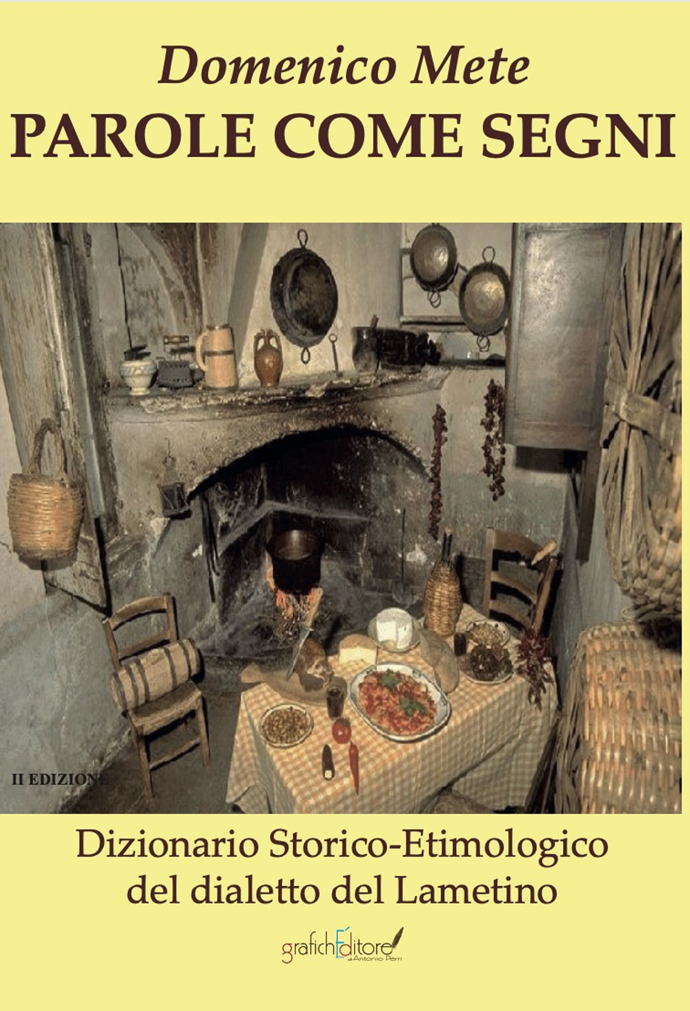 Parole come segni. Dizionario storico-etimologico del dialetto lametino. Ediz. per la scuola