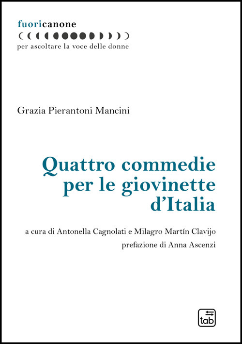 Quattro commedie per le giovinette d'Italia. Nuova ediz.