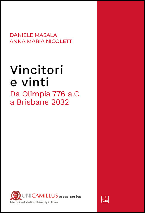 Vincitori e vinti. Da Olimpia 776 a.C. a Brisbane 2032