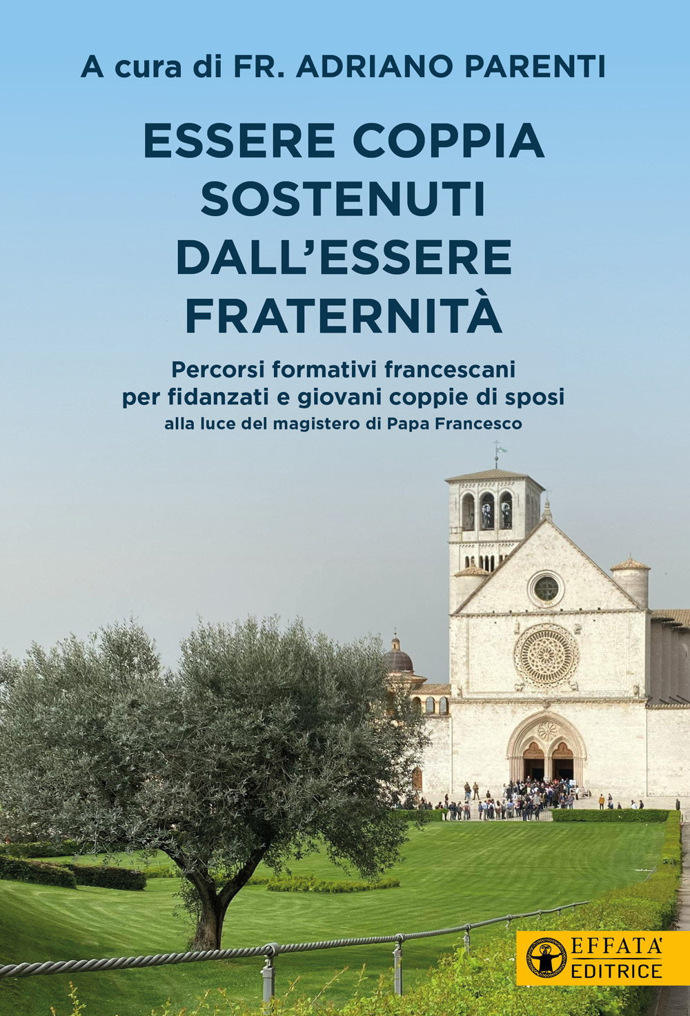 Essere coppia sostenuti dall'essere fraternità. Percorsi formativi francescani per fidanzati e giovani coppie di sposi alla luce del magistero di Papa Francesco