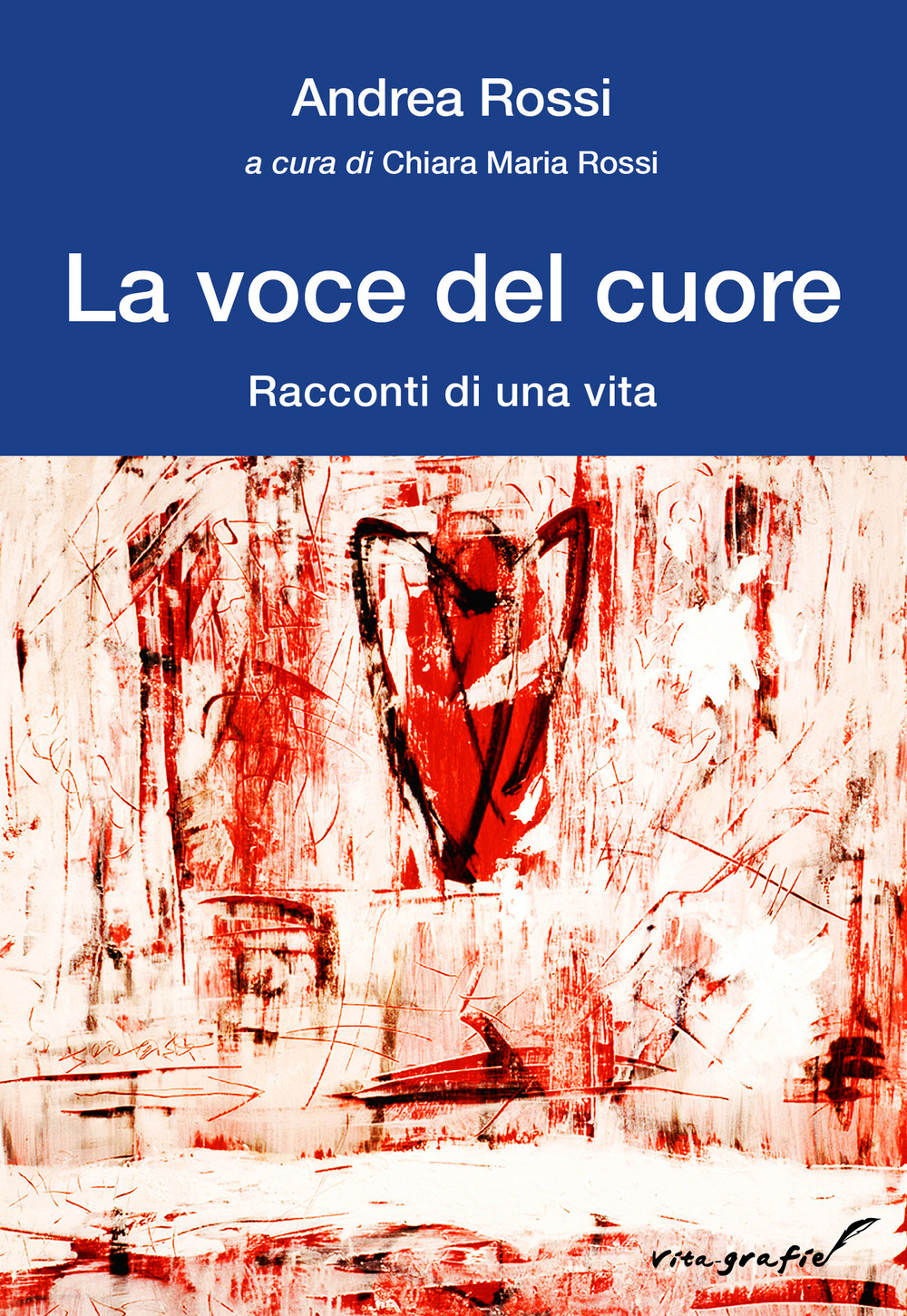 La voce del cuore. Racconti di una vita