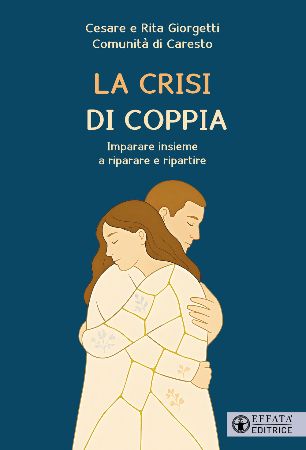 La crisi di coppia. Imparare insieme a riparare e ripartire