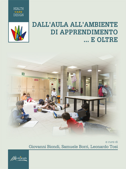 Dall'aula all'ambiente di apprendimento... e oltre. Nuova ediz.