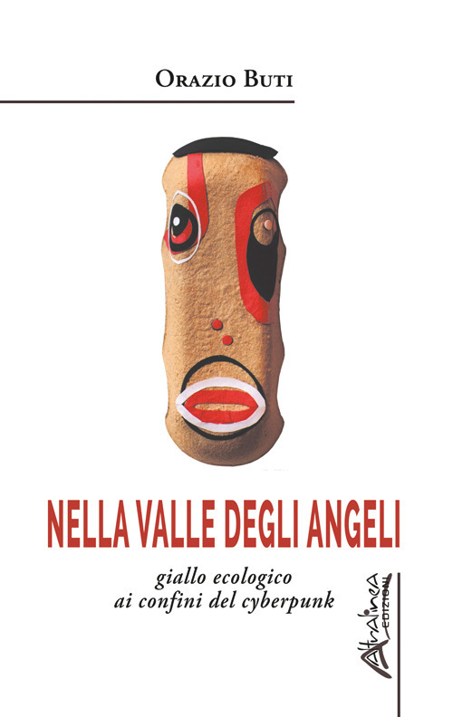 Nella valle degli angeli. Giallo ecologico ai confini del cyberpunk