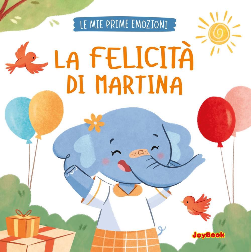 La felicità di Martina. Ediz. a colori