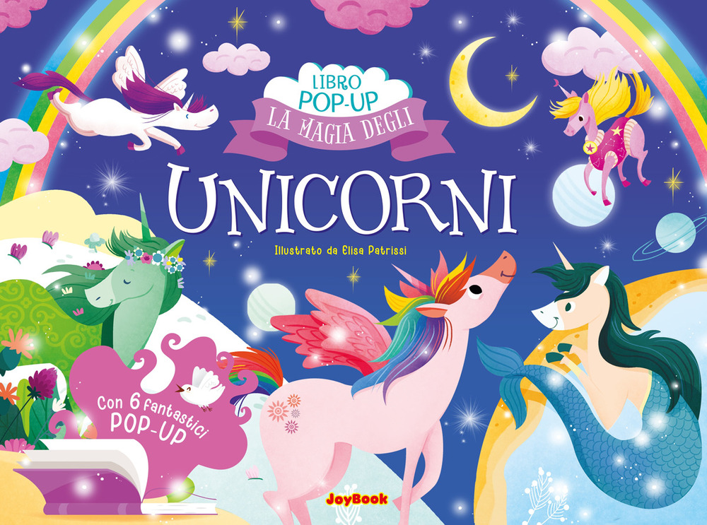 La magia degli unicorni. Ediz. a colori