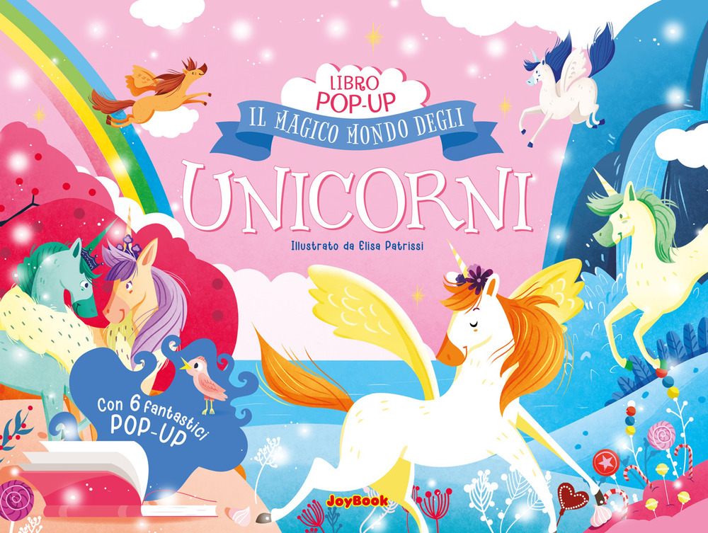 Il magico mondo degli unicorni. Ediz. a colori