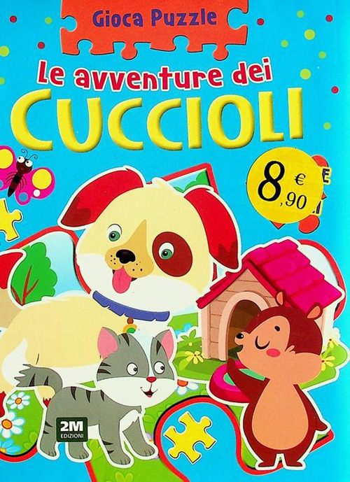Cuccioli. Gioca puzzle. Ediz. a colori