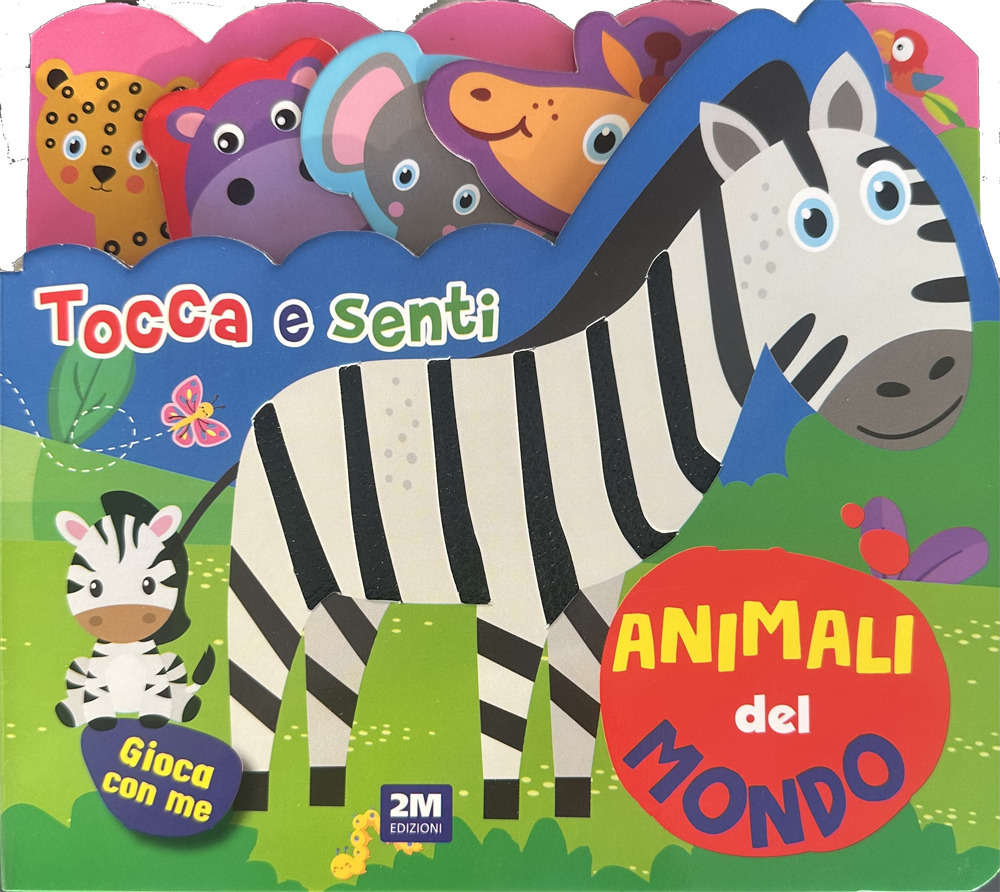 Animali del mondo. Tocca e senti. Ediz. a colori