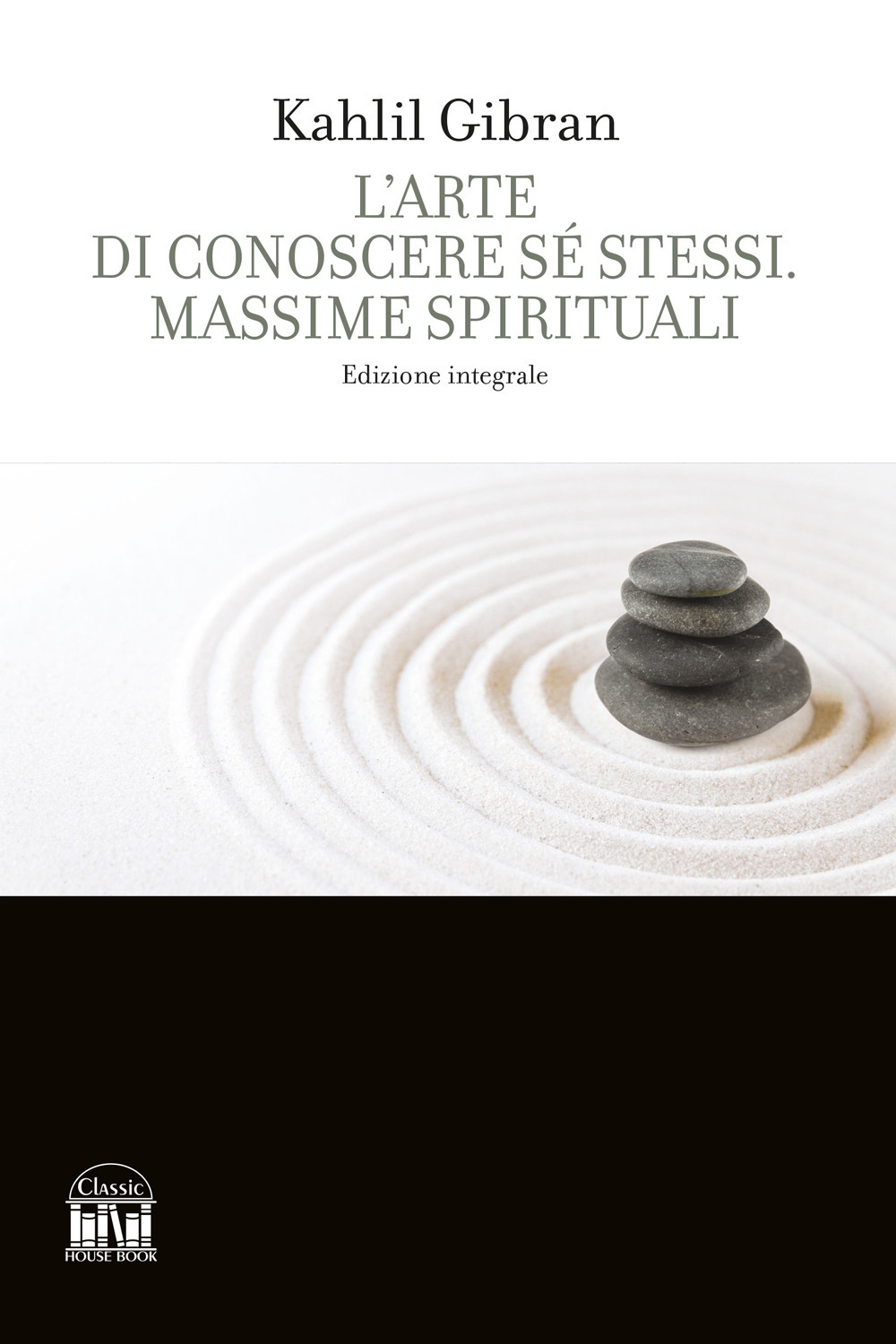 L'arte di conoscere se stessi. Massime spirituali. Ediz. integrale