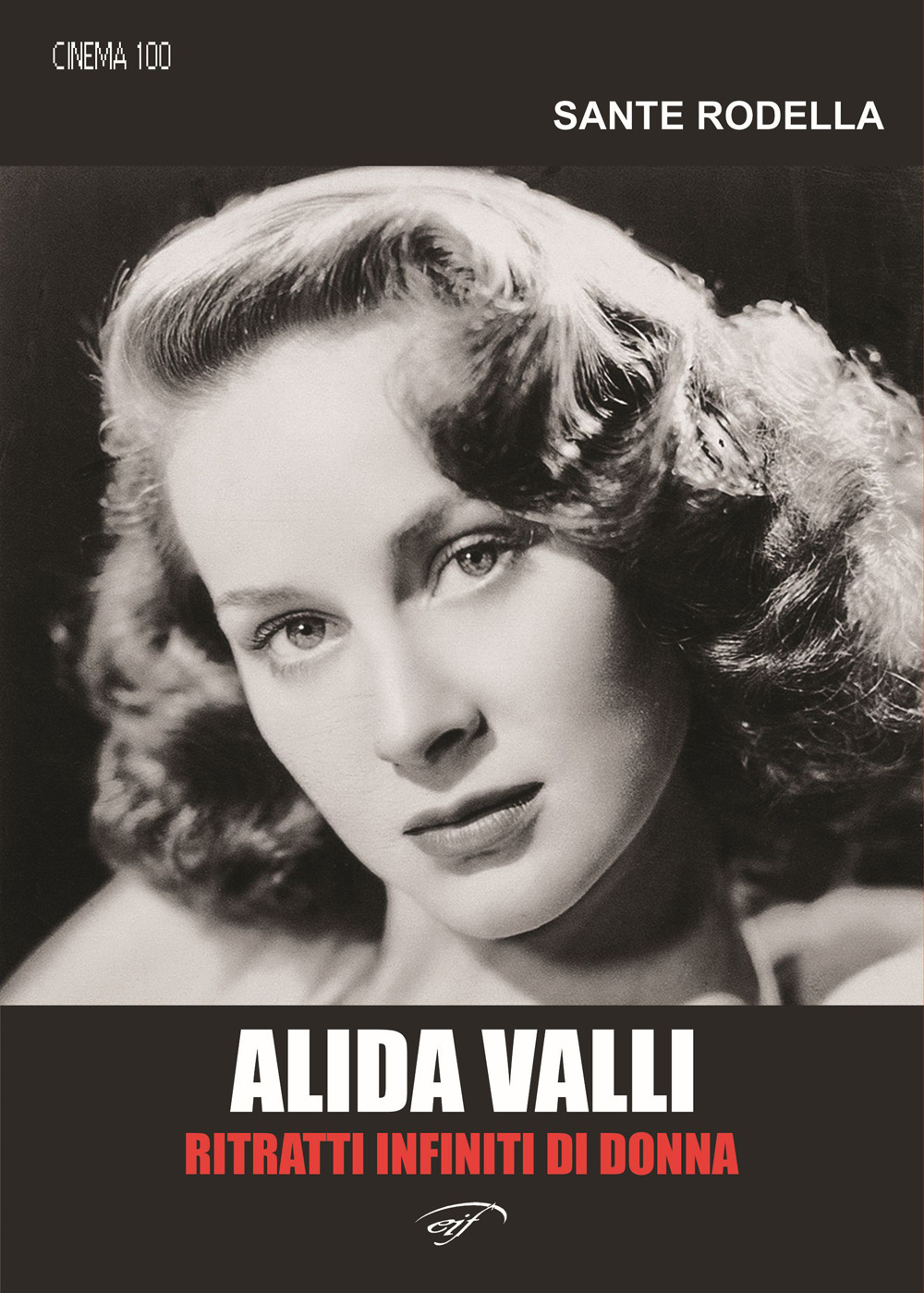 Alida Valli. Ritratti infiniti di donna