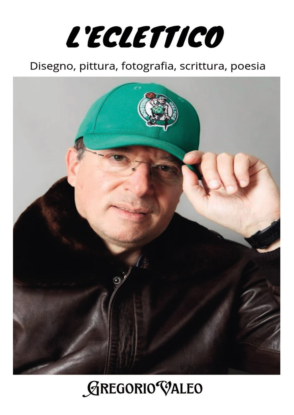 L'eclettico. Disegno, pittura, fotografia, scrittura, poesia