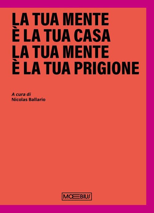 La tua mente è la tua casa la tua mente è la tua prigione. Sistema Museale del Valdarno